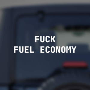 Наклейка на машину "Fuck Fuel Economy"