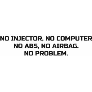 Наклейка на машину "No injector No computer No ABS No problem"