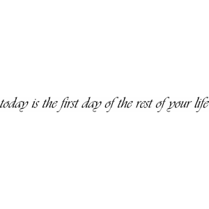 Наклейка на машину "Today is the first day of the rest of your life"