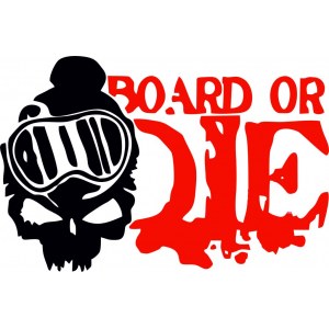 Наклейка на машину "Board or die. Сноуборд версия 8 в два цвета"